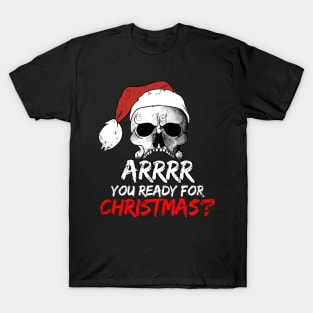 Arrrr You Ready For Christmas? Pirate Skull T-Shirt